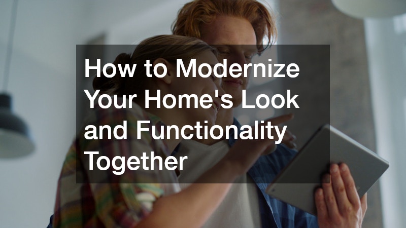 How to Modernize Your Homes Look and Functionality Together