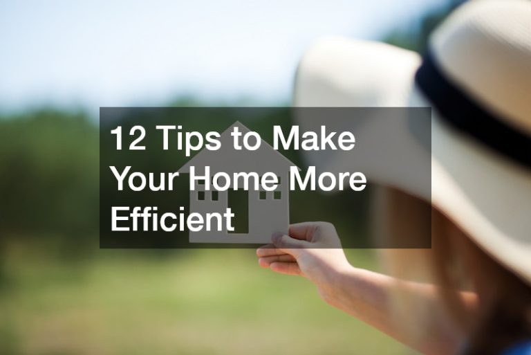 12 Tips to Make Your Home More Efficient - The House Proud Best Practices